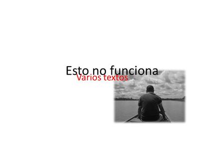 Esto no funciona Varios textos.