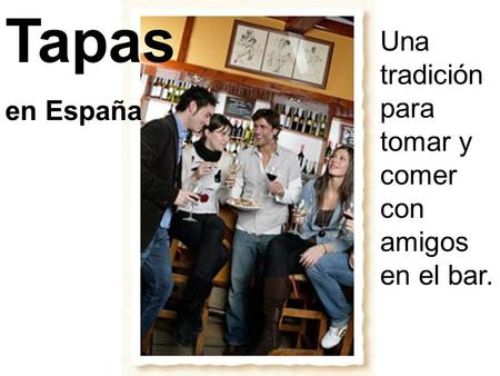 Tapas en España Una tradición para tomar y comer con amigos en el bar.