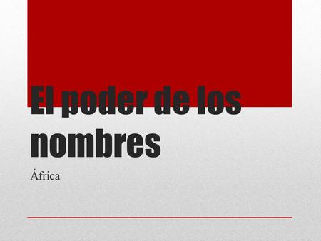 El poder de los nombres África.