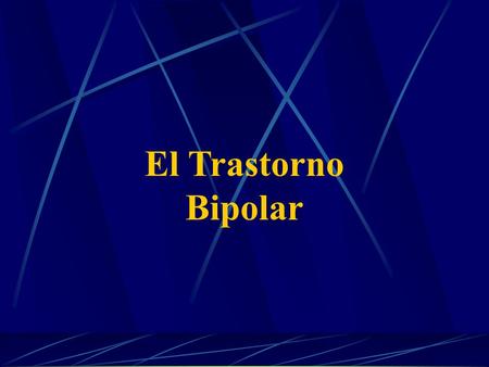 El Trastorno Bipolar. Los trastornos bipolares están caracterizados por problemas en la emocionalidad de la persona como el rasgo principal.