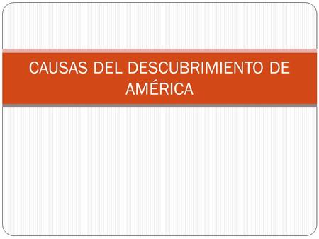 CAUSAS DEL DESCUBRIMIENTO DE AMÉRICA
