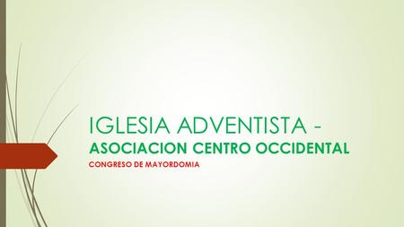 IGLESIA ADVENTISTA -ASOCIACION CENTRO OCCIDENTAL