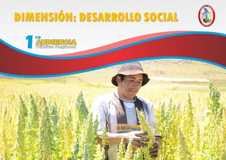 DIMENSIÓN: DESARROLLO SOCIAL. NOMBRE DEL PROYECTP Y/O ACTIVIDAD S/. 2’563,157.00 COSTO TOTAL DEL PROYECTO S/. 2’563,157.00 PRESUPUESTO ANUAL 2015 85.7%