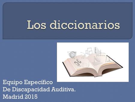 Equipo Específico De Discapacidad Auditiva. Madrid 2015