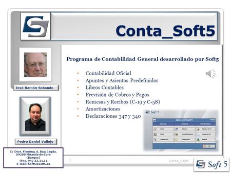 Programa de Contabilidad General desarrollado por Soft5 Contabilidad Oficial Apuntes y Asientos Predefinidos Libros Contables Previsión de Cobros y Pagos.