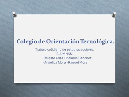 Colegio de Orientación Tecnológica.