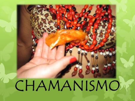 CHAMANISMO.