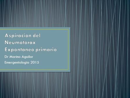Aspiracion del Neumotorax Expontaneo primario