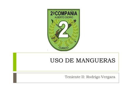 Teniente II: Rodrigo Vergara