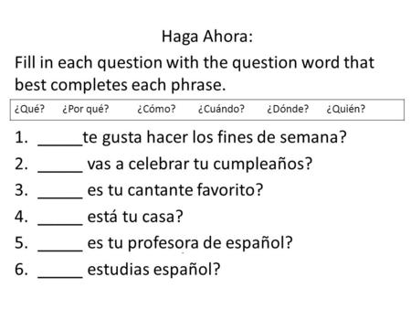 _____te gusta hacer los fines de semana?