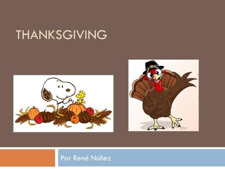 ThanksGiving Por René Núñez.