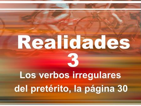 Los verbos irregulares del pretérito, la página 30