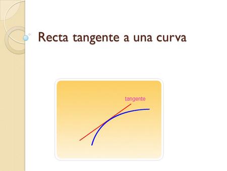 Recta tangente a una curva