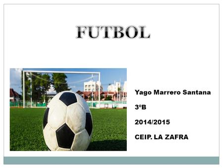 Yago Marrero Santana 3ºB 2014/2015 CEIP. LA ZAFRA.