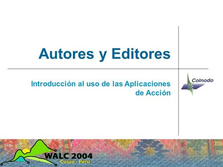 Autores y Editores Introducción al uso de las Aplicaciones de Acción.