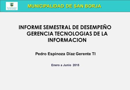 INFORME SEMESTRAL DE DESEMPEÑO GERENCIA TECNOLOGIAS DE LA INFORMACION