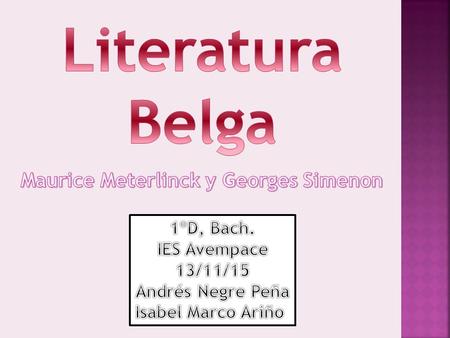 1.Portada………………………………………………… Diap. 1 2.Índice…………………………………………………… Diap. 2 3.La literatura belga………………………………. Diap. 3 4.Vida del autor……………………………………….