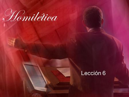 Homilética Lección 6.