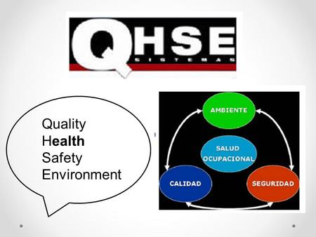 Quality Health Safety Environment. OBJETIVO GENERAL  Conocer los aspectos fundamentales, conceptuales, técnicos y normativos de los temas de gestión.