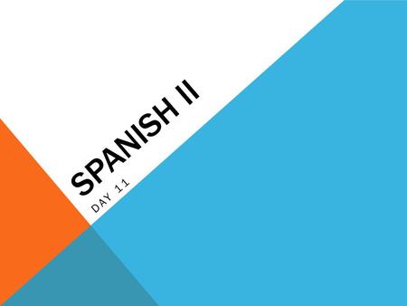 SPANISH II DAY 11. HAGA AHORA HAGA AHORA EL 9 DE SEPTIEMBRE Choose two sports and write at least two complete sentences about each one. (You will see.