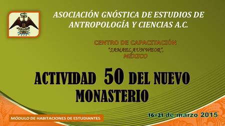 ASOCIACIÓN GNÓSTICA DE ESTUDIOS DE ANTROPOLOGÍA Y CIENCIAS A.C.