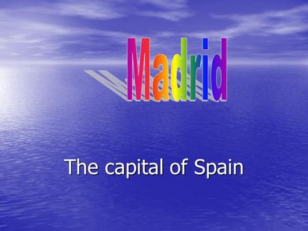 The capital of Spain. La Cibeles es uno de los monumentos más importantes de Madrid. One of the most important monuments in Madrid. La Cibeles es uno.