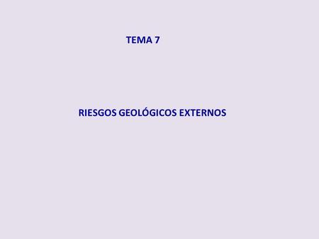 RIESGOS GEOLÓGICOS EXTERNOS