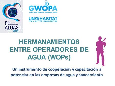 HERMANAMIENTOS ENTRE OPERADORES DE AGUA (WOPs)