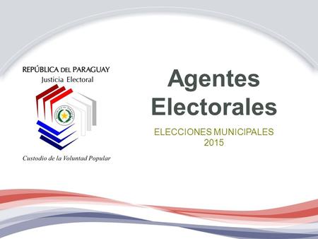 Agentes Electorales ELECCIONES MUNICIPALES 2015. CANDIDATURA PARTIDO POLITICO MOVIMIENTO POLITICO ALIANZA ELECTORAL CONCERTACIÓN APODERADOS GENERALES.