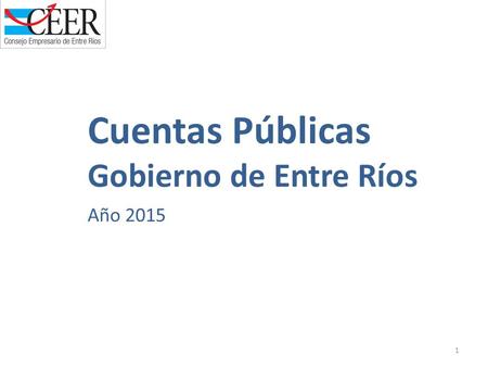 1 Cuentas Públicas Gobierno de Entre Ríos Año 2015.