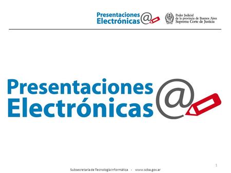 Subsecretaría de Tecnología Informática - www.scba.gov.ar 1.