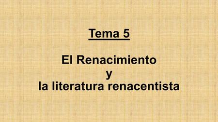 Tema 5 El Renacimiento y la literatura renacentista