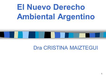 El Nuevo Derecho Ambiental Argentino