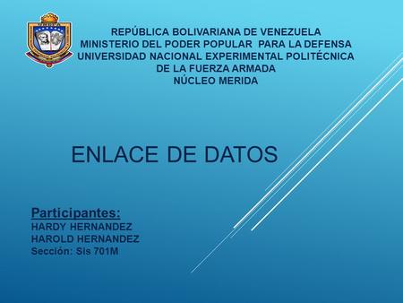 REPÚBLICA BOLIVARIANA DE VENEZUELA MINISTERIO DEL PODER POPULAR PARA LA DEFENSA UNIVERSIDAD NACIONAL EXPERIMENTAL POLITÉCNICA DE LA FUERZA ARMADA NÚCLEO.