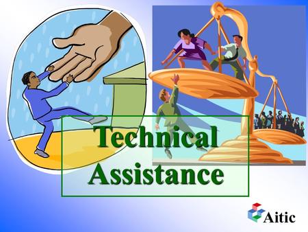 Technical Assistance WTO - OMC Etc… Less-advantaged countries  LDCs  Non-residents  Small & vulnerable economies  Low-income Eco. in transition.
