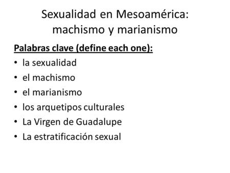 Sexualidad en Mesoamérica: machismo y marianismo