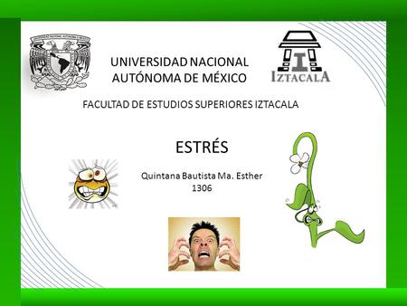 ESTRÉS UNIVERSIDAD NACIONAL AUTÓNOMA DE MÉXICO