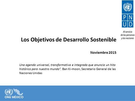 Los Objetivos de Desarrollo Sostenible Noviembre 2015