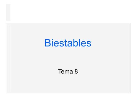 Biestables Tema 8.