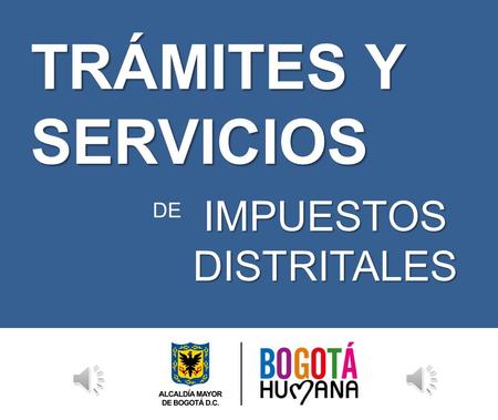 TRÁMITES Y SERVICIOS DE IMPUESTOSDISTRITALES. Si ya solicité una devolución y/o compensación, ¿Qué debo hacer?