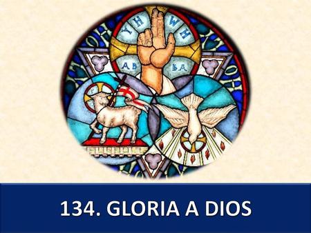 134. GLORIA A DIOS.