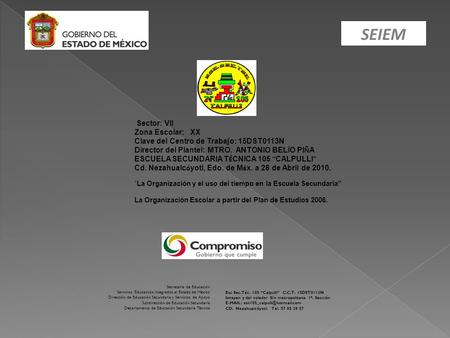 SEIEM Secretaria de Educación Servicios Educativos Integrados al Estado de México Dirección de Educación Secundaria y Servicios de Apoyo Subdirección de.
