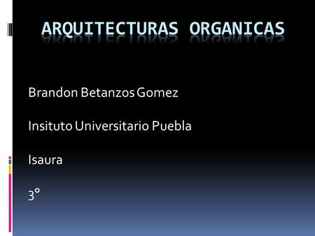 Brandon Betanzos Gomez Insituto Universitario Puebla Isaura 3°