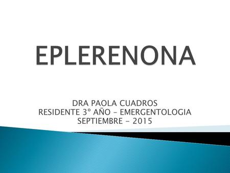 DRA PAOLA CUADROS RESIDENTE 3º AÑO – EMERGENTOLOGIA SEPTIEMBRE - 2015.