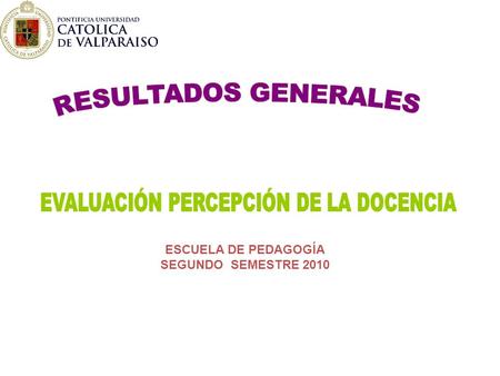 ESCUELA DE PEDAGOGÍA SEGUNDO SEMESTRE 2010. Dimensión Compromiso de los/as estudiantes.