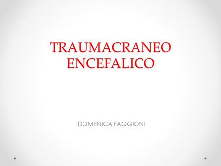 TRAUMACRANEO ENCEFALICO