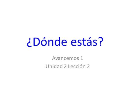 Avancemos 1 Unidad 2 Lección 2