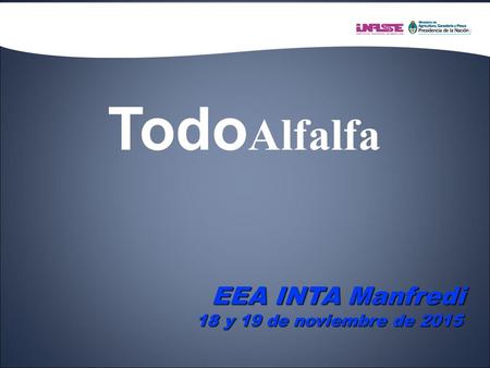 TodoAlfalfa EEA INTA Manfredi 18 y 19 de noviembre de 2015.