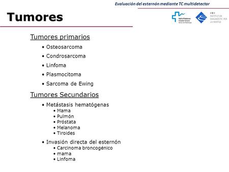 Tumores Tumores primarios Tumores Secundarios Osteosarcoma