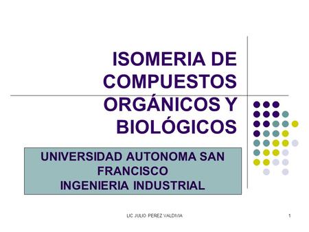 ISOMERIA DE COMPUESTOS ORGÁNICOS Y BIOLÓGICOS